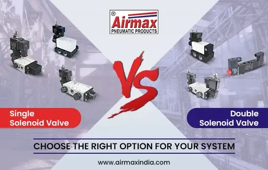 Single Vs Double Solenoid Valve: Choose the Right Option
